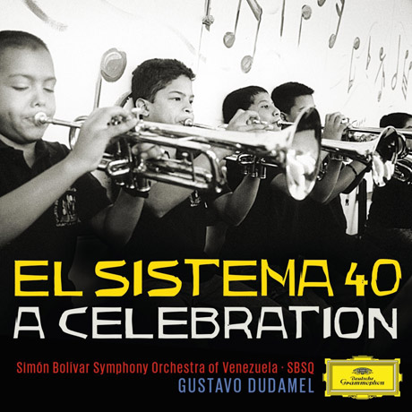 EL SISTEMA 40: A CELEBRATION/ GUSTAVO DUDAMEL [엘 시스테마 40: 셀러브레이션 - 구스타보 두다멜]
