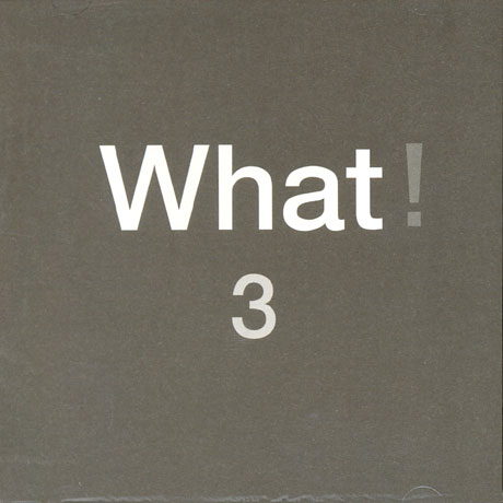 WHAT! 3