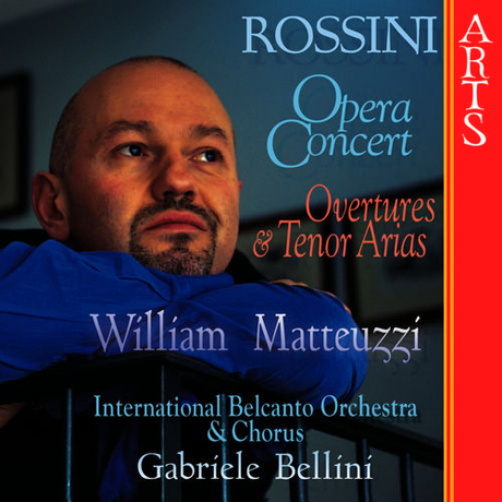 OPERA CONCERT: OVERTURES & TENOR ARIAS/ WILLIAM MATTEUZZI [로시니: 오페라 콘서트 - 윌리엄 마테우치]
