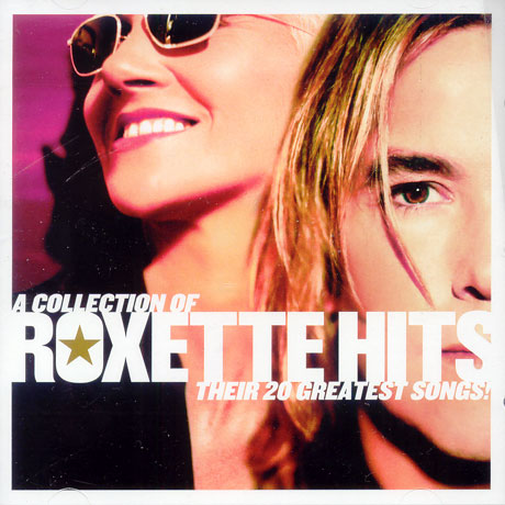 ROXETTE HITS! THEIR 20 GREATEST SONGS