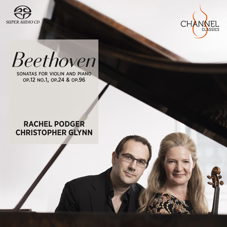 SONATAS FOR VIOLIN AND PIANO OP.12 NO.1, OP.24 & OP.96/ RACHEL PODGER, CHRISTOPHER GLYNN [SACD HYBRID] [베토벤: 바이올린 소나타 1번, 5번 '봄', 10번 - 레이첼 포저]