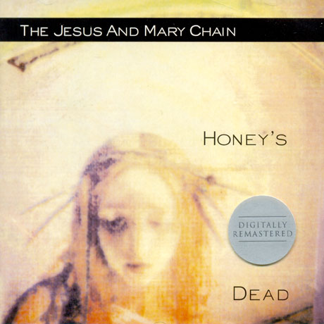 HONEY`S DEAD [DIGITALLY REMASTERED]