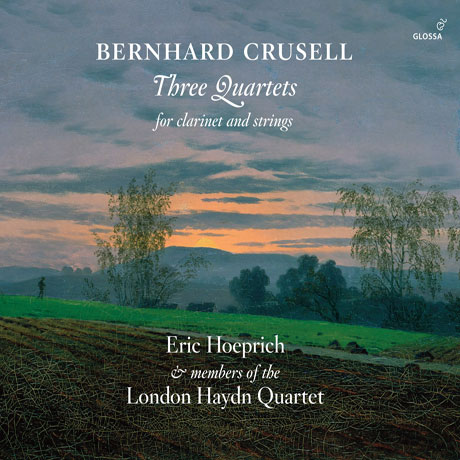 THREE QUARTETS FOR CLARINET AND STRINGS/ ERIC HOEPRICH, LONDON HAYDN QUARTET [크루셀: 클라리넷 4중주 - 에릭 회프리히 & 런던 하이든 사중주단]