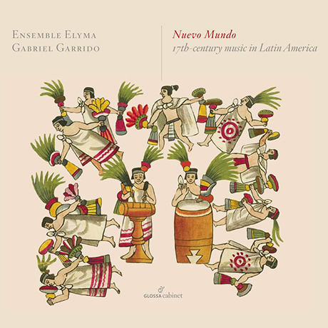 NUEVO MUNDO: 17TH CENTURY MUSIC IN LATIN AMERICA/ ENSEMBLE ELYMA AND GABRIEL GARRIDO [GLOSSA CABINET] [신세계: 17세기 라틴 아메리카의 음악 - 가브리엘 가리도]