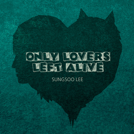ONLY LOVERS LEFT ALIVE [EP]