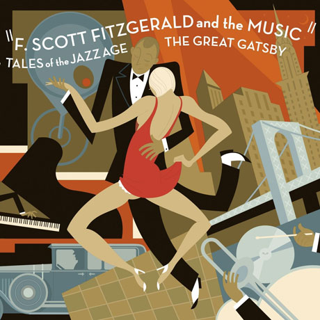 THE GREAT GATSBY: F.SCOTT FITZGERALD & THE MUSIC [TALES OF THE JAZZAGE]