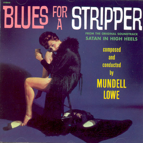 SATAN IN HIGH HEELS/ BLUES FOR A STRIPPER