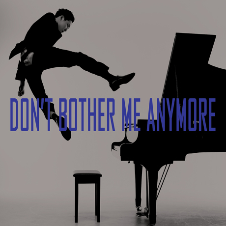 DON`T BOTHER ME ANYMORE