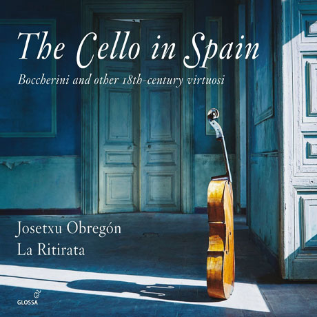 THE CELLO IN SPAIN: BOCCHERINI AND OTHER 18TH-CENTURY VIRTUOSI/ JOSETXU OBREGON, LA RITIRATA [스페인의 첼로: 보케리니와 여러 작곡가들의 첼로 작품들]