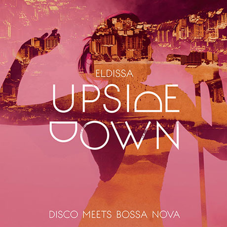 UPSIDE DOWN: DISCO MEETS BOSSA NOVA
