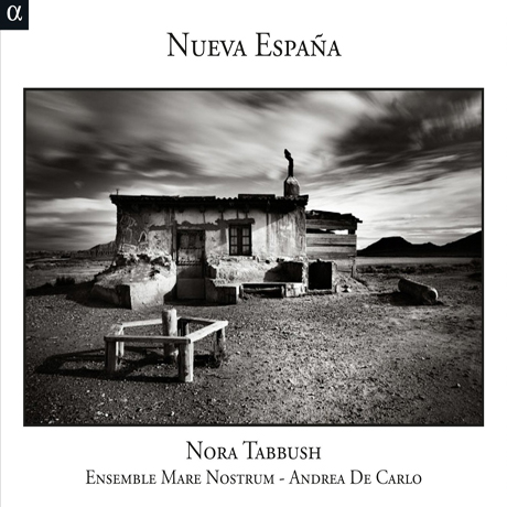 NUEVA ESPANA/ ENSEMBLE MARE NOSTRUM, NORA TABBUSH