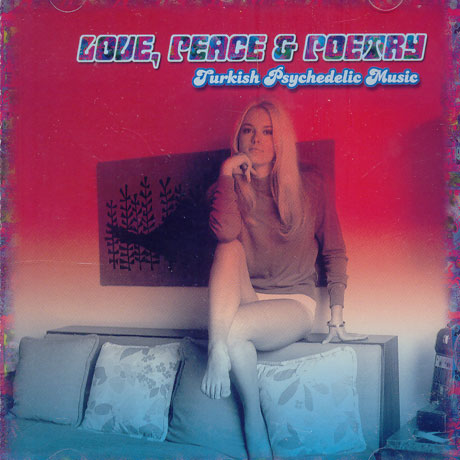 LOVE, PEACE & POETRY: TURKISH PSYCHEDELIC MUSIC