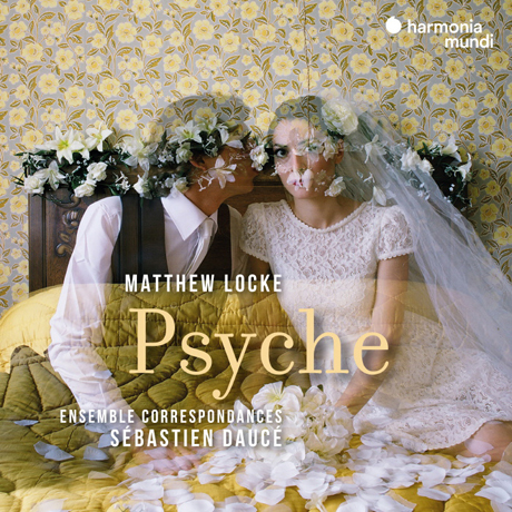 PSYCHE/ ENSEMBLE CORRESPONDANCES, SEBASTIEN DAUCE [매튜 로크: 프시케 - 코레스퐁당스, 세바스티안 도세]