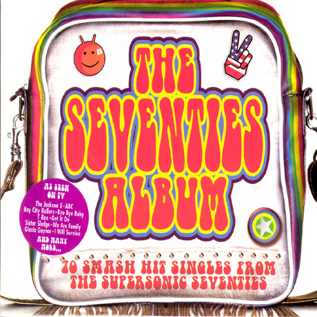 THE SEVENTIES ALBUM: 70 SMASH HIT SINGLES FROM THE SUPERSONIC SEVENTIES