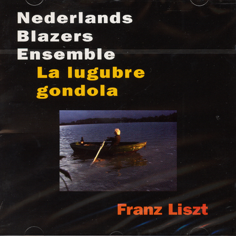 LA LUGUBRE GONDOLA/ NEDERLANDS BLAZEERS ENSEMBLE