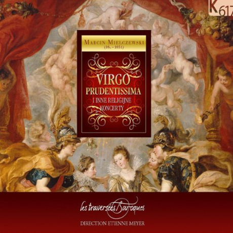 VIRGO PRUDENTISSIMA/ LES TRAWERSEES BAROQUES, ETIENNE MEYER