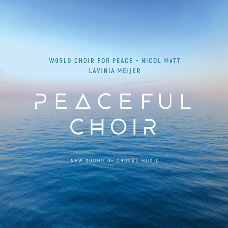 PEACEFUL CHOIR: NEW SOUND OF CHORAL MUSIC/ LAVINA JEIJER [월드 콰이어 포 피스 합창단 & 라비니아 메이어: 피스풀 콰이어]