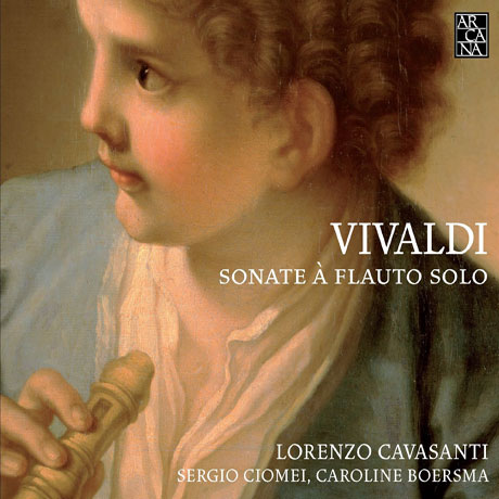 SONATE A FLAUTO SOLO/ LORENZO CAVASANTI, SERGIO CIOMEI, CAROLINE BOERSMA