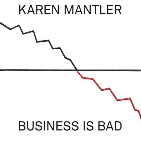 BUSINESS IS BAD