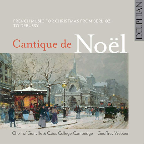 CANTIQUE DE NOEL: FRENCH MUSIC FOR CHRISTMAS FROM BELIOZ TO DEBUSSY/ GEOFFREY WEBBER [프랑스의 크리스마스 음악]
