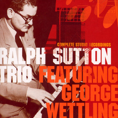 THE COMPLETE STUDIO RECORDINGS [FEATURING GEORGE WETTLING]
