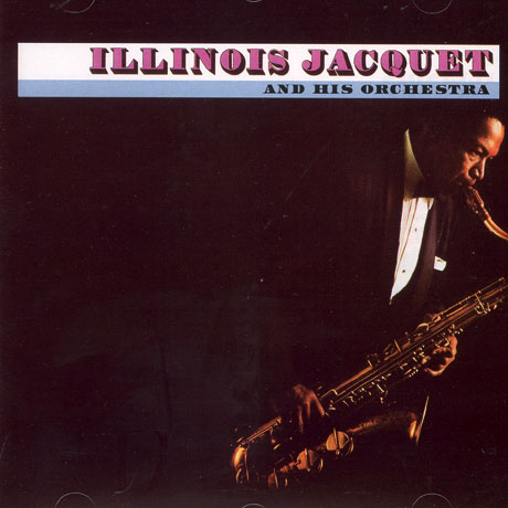 ILLINOISE JACQUET & HIS ORCEHSTRA