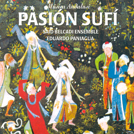 PASION SUFI/ SAID BELCADI ENSEMBLE, EDUARDO PANIAGUA [수피의 열망: 중세 수피음악]
