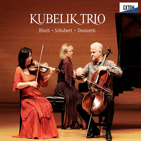 PIANO TRIOS/ KUBELIK TRIO [블로흐, 슈베르트, 도니제티: 피아노 삼중주 작품집 - 쿠벨릭 삼중주단]