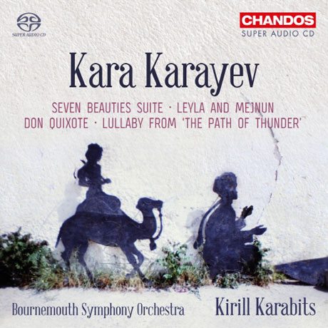 ORCHESTRAL WORKS/ KIRILL KARABITS [SACD HYBRID] [카라예프: 관현악 작품집 - 발레 모음곡, 레일라와 메주눈, 돈키호테 외 - 카라비츠]