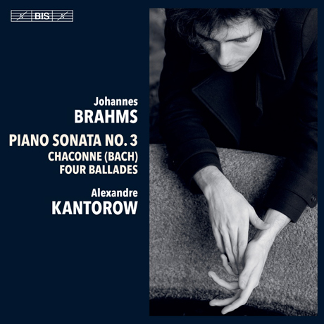PIANO WORKS/ ALEXANDRE KANTOROW [SACD HYBRID] [브람스: 피아노 소나타 3번, 샤콘느, 4개의 발라드 - 알렉상드르 캉토로프]