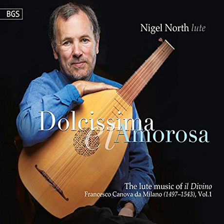 DOLCISSIMA AMOROSA: THE LUTE MUSIC OF IL DIVINO [FRANCESCO CANOVA DA MILANO VOL.1] [나이젤 노스: 프란체스코 카노바 다 밀라노 류트 작품 1집]