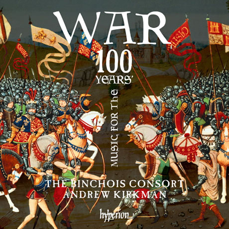 MUSIC FOR THE 100 YEARS WAR/ ANDREW KIRKMAN [뱅슈아 콘소트: 백년전쟁 음악]