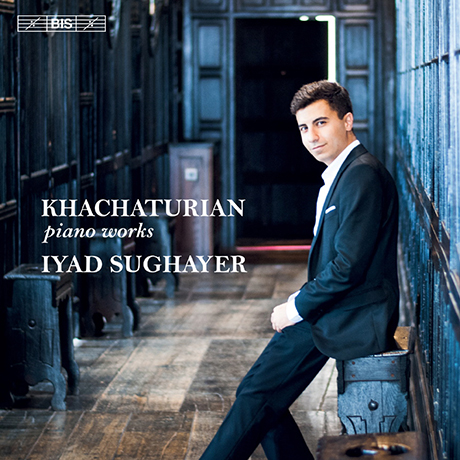 PIANO WORKS/ IYAD SUGHAYER [SACD HYBRID] [하차투리안: 피아노 솔로 작품집 - 이야드 스갸예르]