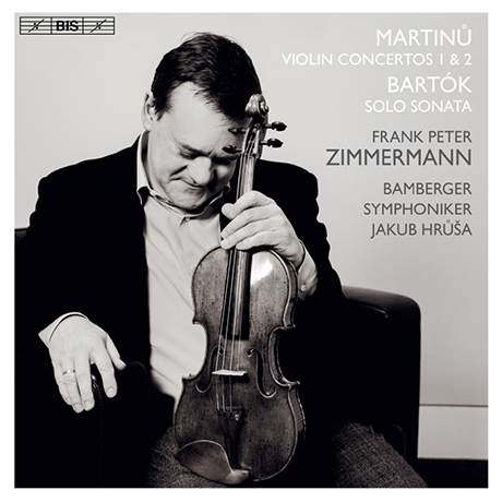 VIOLIN CONCERTOS 1, 2 & SOLO SONATA/ FRANK PETER ZIMMERMANN, JAKUB HRUSA [SACD HYBRID] [마르티누: 바이올린 협주곡 1, 2번 & 바르톡: 무반주 바이올린 소나타 - 프랑크 페터 침머만]