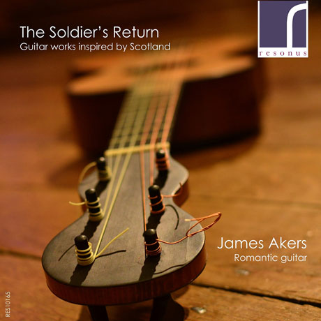 THE SOLDIER`S RETURN: GUITAR WORKS INSPIRED BY SCOTLAND/ JAMES AKERS [제임스 에이커스: 병사의 귀환 - 스코틀랜드 주제의 기타 작품집]