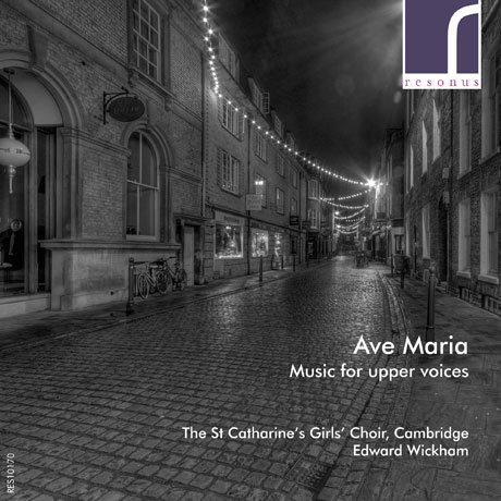 AVE MARIA: MUSIC FOR UPPER VOICES/ THE ST CATHARINES GIRLS CHOIR, CAMBRIDGE, EDWARD WICKHAM [캠브리지 세인트 캐서린 소녀 합창단: 소녀 합창단이 부르는 아베 마리아]