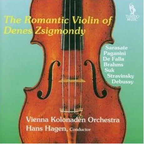 THE ROMANTIC VIOLIN OF DENES ZSIGMONDY/ HANS HAGEN