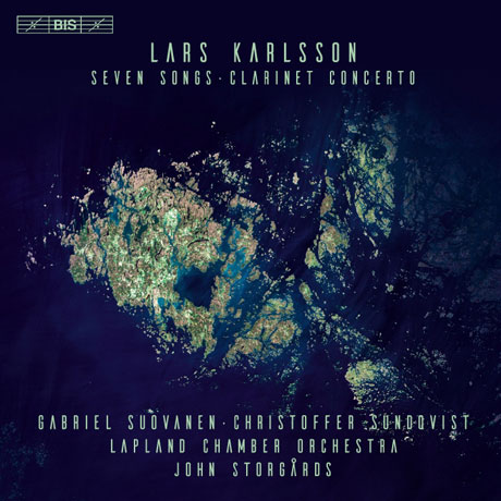 SEVEN SONGS & CLARINET CONCERTO/ GABRIEL SUOVANEN, CHRISTOFFER SUNDQVIST, JOHN STORGARDS [SACD HYBRID] [칼슨: 7개의 노래, 클라리넷 협주곡]