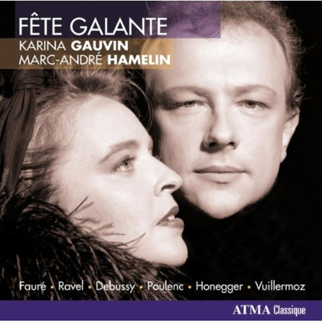 FETE GALANTE/ KARINA GAUVIN, MARC-ANDRE HAMELIN