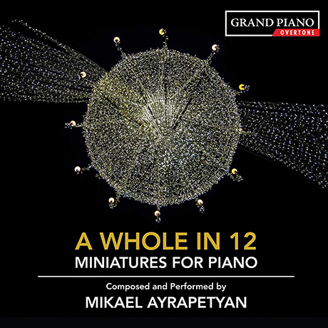 A WHOLE IN 12: MINIATURES FOR PIANO [미하엘 아이라페티안: 피아노 소품집]