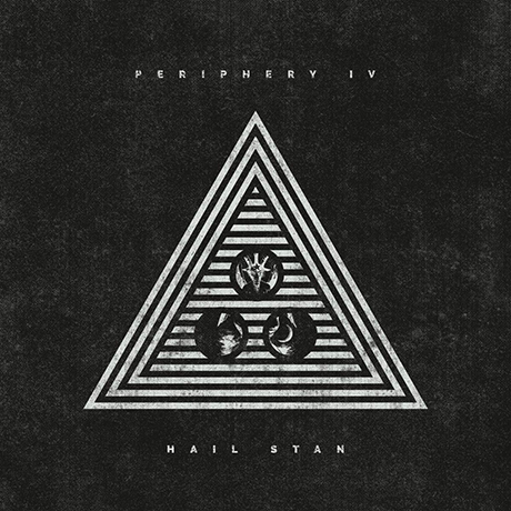 PERIPHERY 4: HAIL STAN