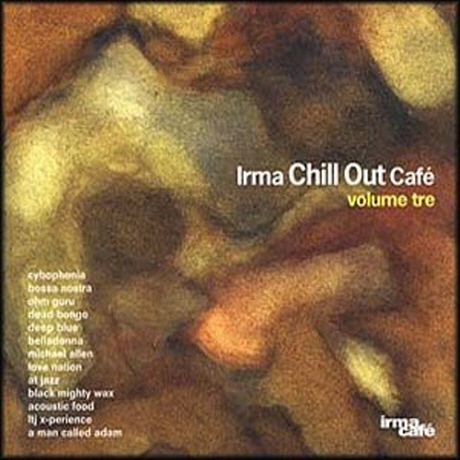 IRMA CHILL OUT CAFE VOLUME TRE