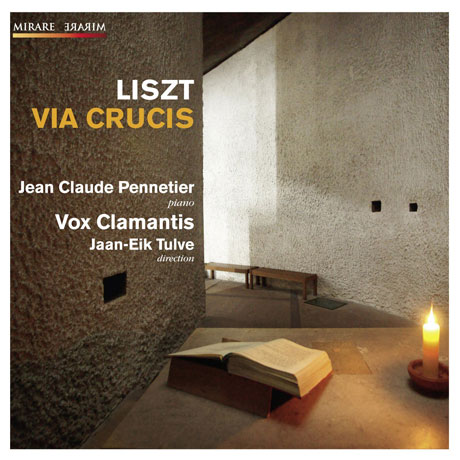 VIA CRUCIS/ JEAN CLAUDE PENNETIER, VOX CLAMANTIS, JAAN-EIK TULVE [리스트: 십자가의 길]