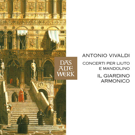 CONCERTOS FOR LUTE AND MANDOLIN/ IL GIARDINO ARMONICO [DAS ALTE WERKE] [비발디: 류트와 만돌린을 위한 협주곡 전곡 - 지아르디노 아르모니코]