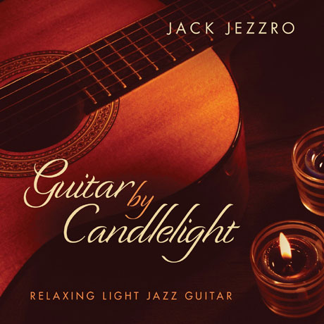 GUITAR BY CANDLELIGHT: RELAXING LIGHT JAZZ GUITAR