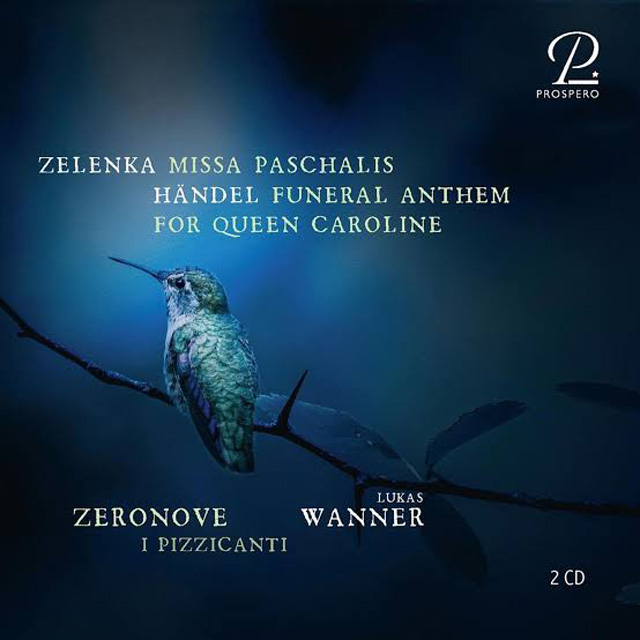 MISSA PASCHALIS, HANDEL: FUNERAL ANTHEM FOR QUEEN CAROLINE/ LUKAS WANNERI [젤렌카: 부활 미사, 헨델: 캐롤라인 왕비를 위한 장례식 앤섬 - 루카스 바너]