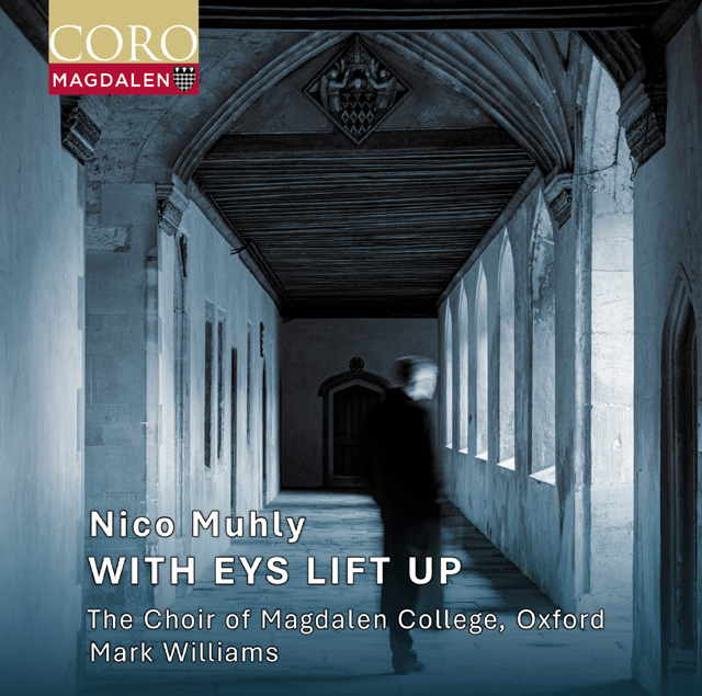 WITH EYS LIFT UP/ THE CHOIR OF MAGDALEN COLLEGE OXFORD, MARK WILLIAMS [니코 멀리: 합창곡 앨범 - 옥스퍼드 모들린 컬리지 합창단, 마크 윌리엄스]