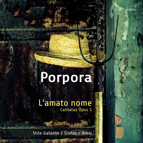 L`AMATO NOME: CANTATAS OPUS 1/ STILE GALANTE, STEFANO ARESI [포르포라: 칸타타 <사랑하는 이름> | 스틸레 갈란테]