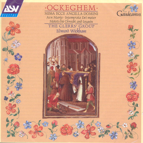 MISSA ECCE ANCILLA DOMINI, SALVE REGINA, DEPLORATION SUR LA MORT DE/ CLERKS GROUP, EDWARD WICKHAM