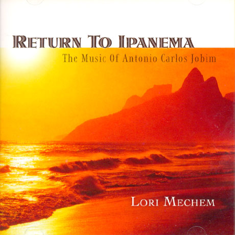 RETURN TO IPANEMA: THE MUSIC OF ANTONIO CARLOS JOBIM